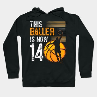 This Baller Is Now 14 Years Old Basketball 14Th Birthday Hoodie